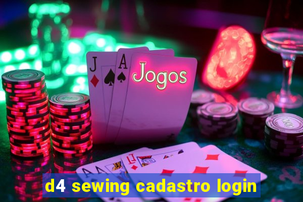 d4 sewing cadastro login